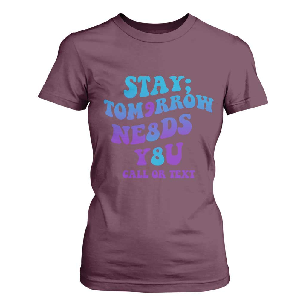 Suicide Prevention Support T Shirt For Women Stay The World Needs You Call Or Text 988