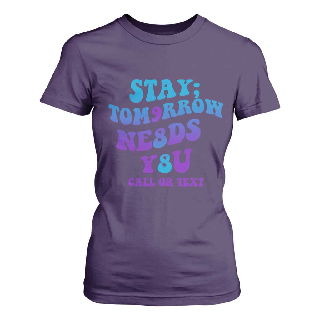Suicide Prevention Support T Shirt For Women Stay The World Needs You Call Or Text 988