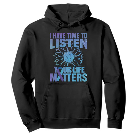 Suicide Prevention Support Hoodie I Have Time To Listen Flower Mental Health