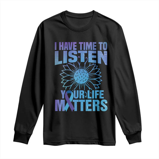 Suicide Prevention Support Long Sleeve Shirt I Have Time To Listen Flower Mental Health