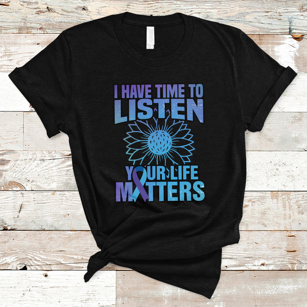 suicide-prevention-awareness-t-shirt-i-have-time-to-listen-flower-mental-health-suicide-awareness