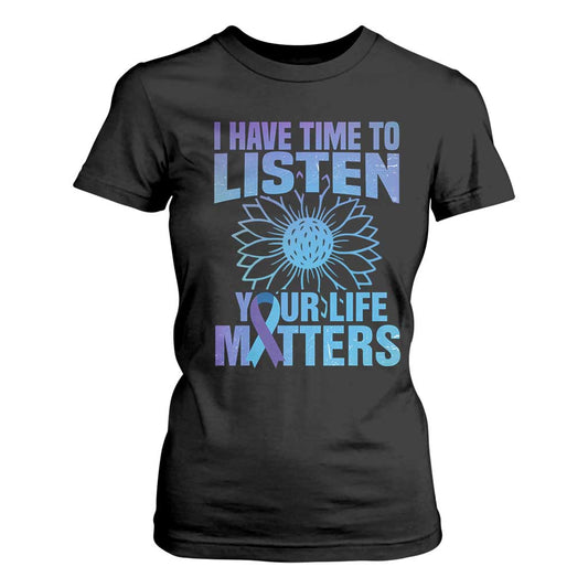 Suicide Prevention Support T Shirt For Women I Have Time To Listen Flower Mental Health