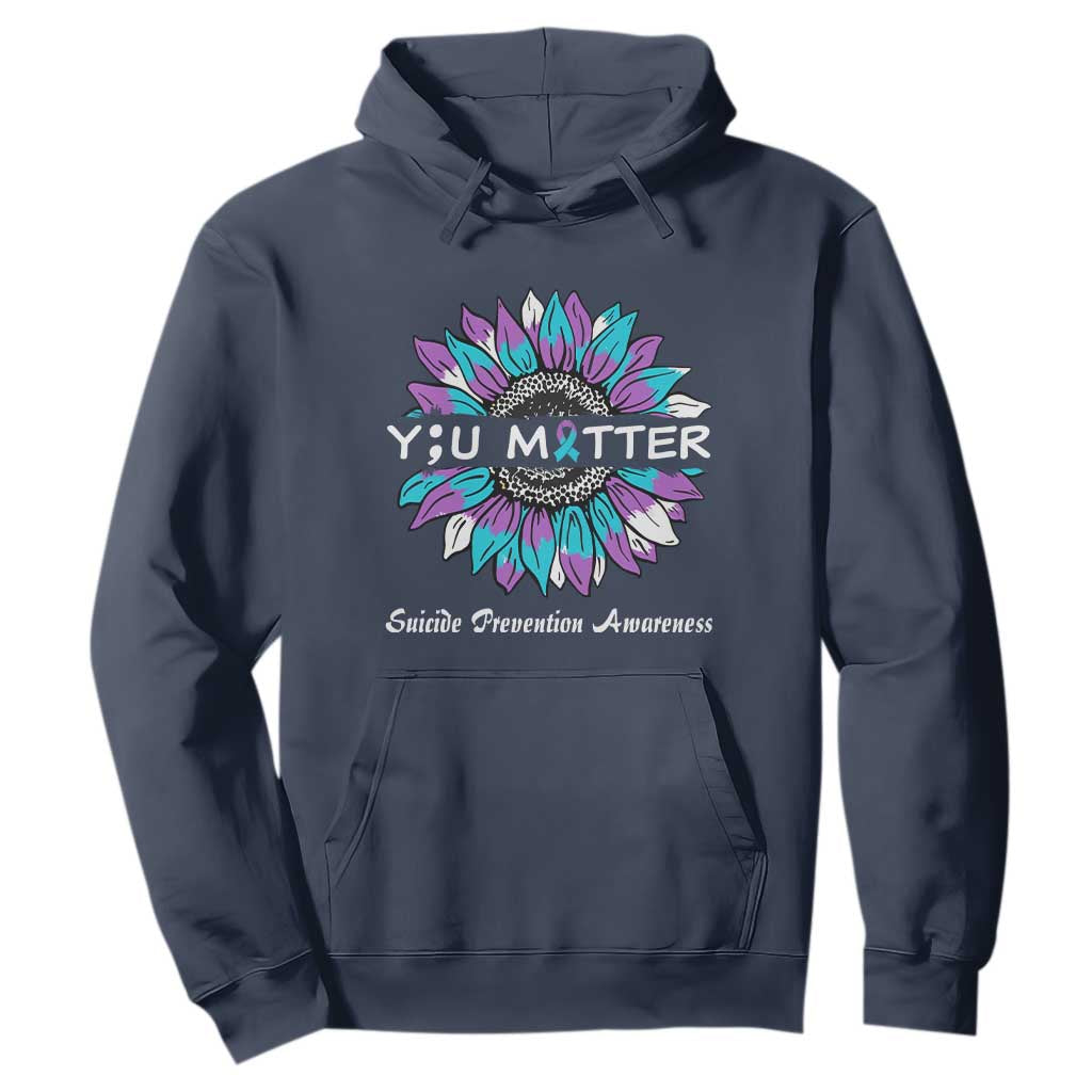 Suicide Prevention Support Hoodie You Matter Sunflower Semicolon