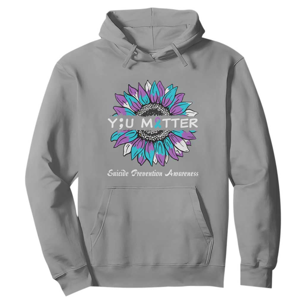 Suicide Prevention Support Hoodie You Matter Sunflower Semicolon