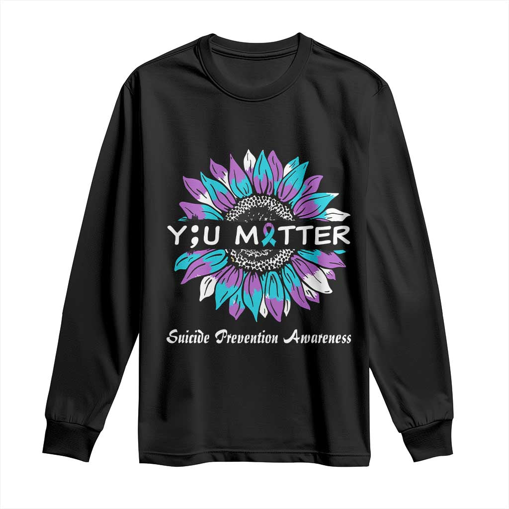 Suicide Prevention Support Long Sleeve Shirt You Matter Sunflower Semicolon