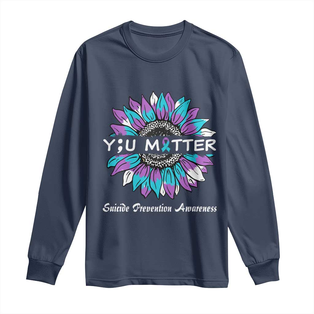 Suicide Prevention Support Long Sleeve Shirt You Matter Sunflower Semicolon