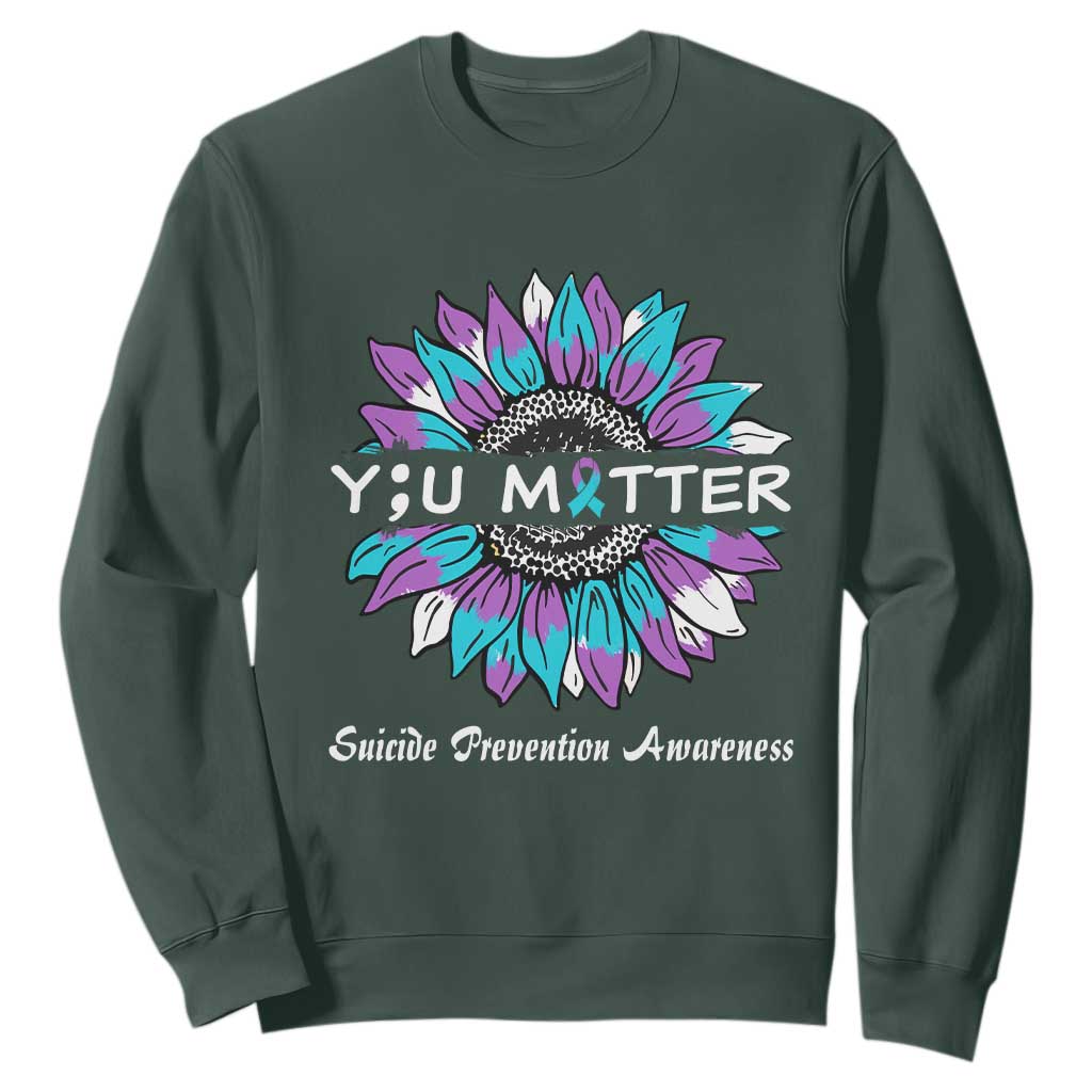 Suicide Prevention Support Sweatshirt You Matter Sunflower Semicolon