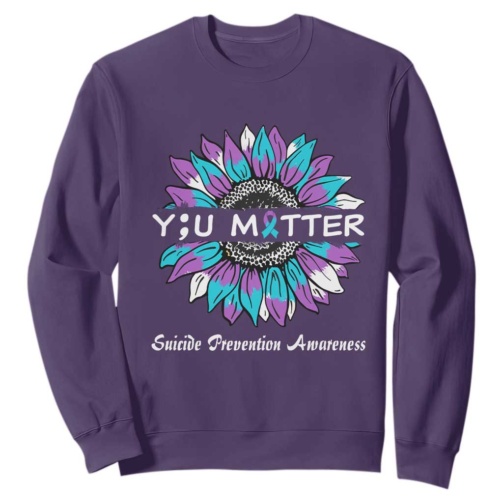 Suicide Prevention Support Sweatshirt You Matter Sunflower Semicolon