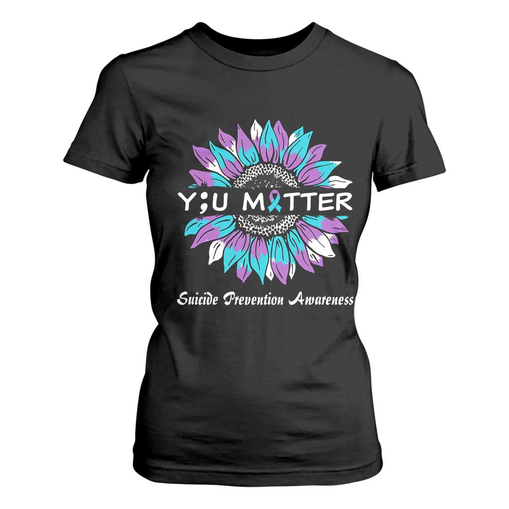 Suicide Prevention Support T Shirt For Women You Matter Sunflower Semicolon