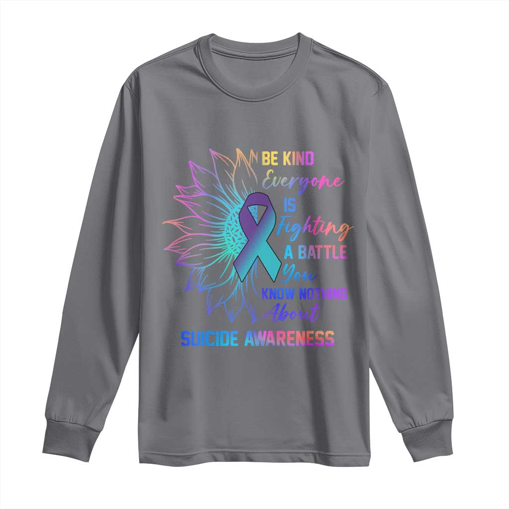 Suicide Prevention Support Long Sleeve Shirt Be Kind Everyone Is Fighting A Battle