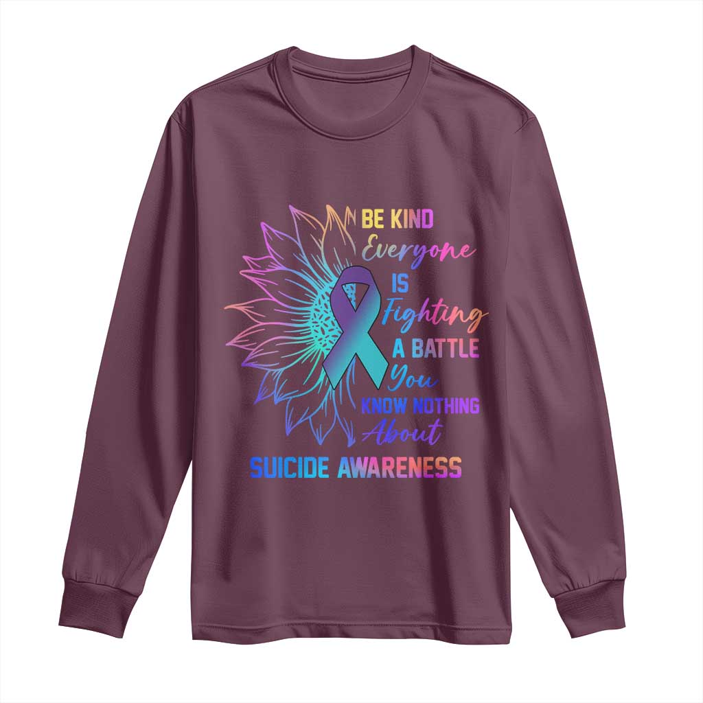Suicide Prevention Support Long Sleeve Shirt Be Kind Everyone Is Fighting A Battle