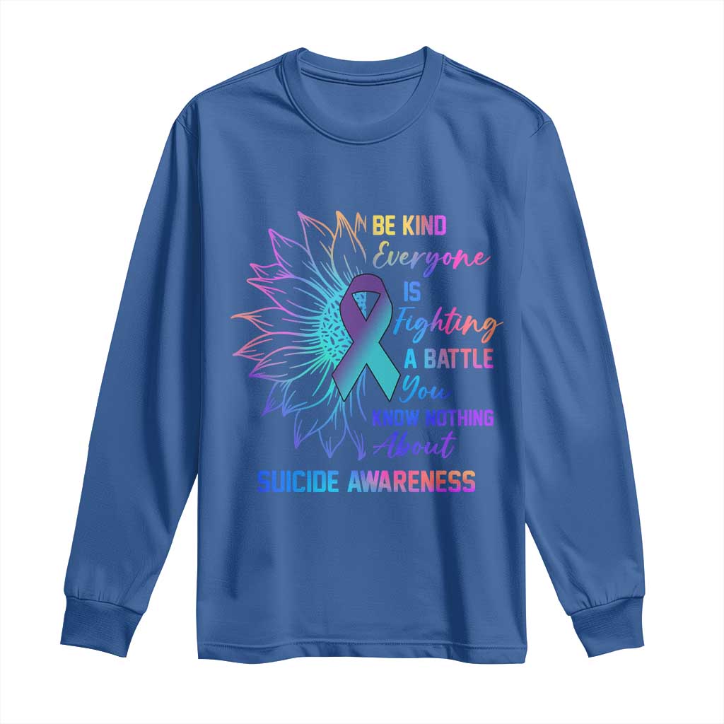 Suicide Prevention Support Long Sleeve Shirt Be Kind Everyone Is Fighting A Battle