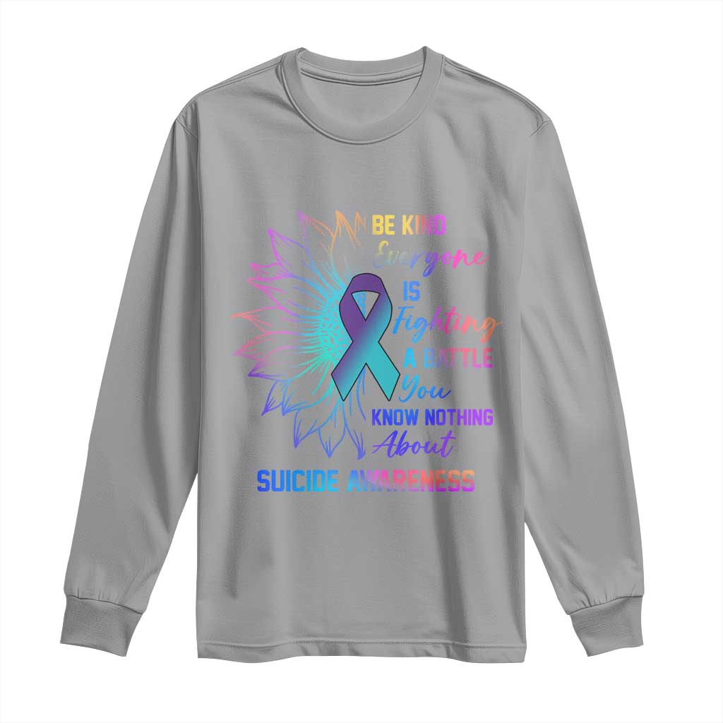 Suicide Prevention Support Long Sleeve Shirt Be Kind Everyone Is Fighting A Battle
