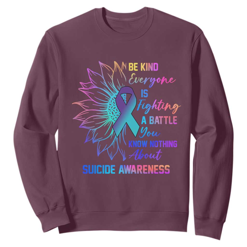 Suicide Prevention Support Sweatshirt Be Kind Everyone Is Fighting A Battle