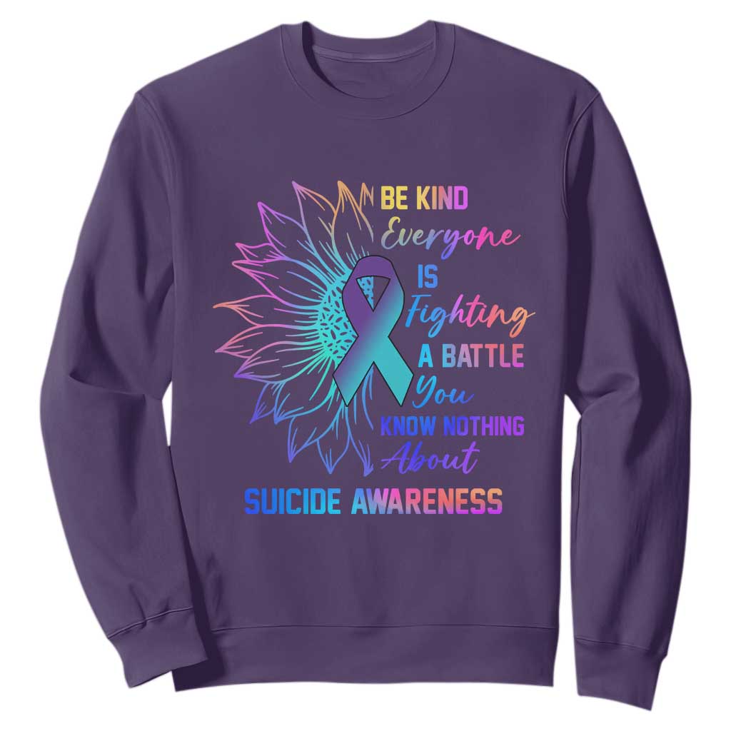 Suicide Prevention Support Sweatshirt Be Kind Everyone Is Fighting A Battle