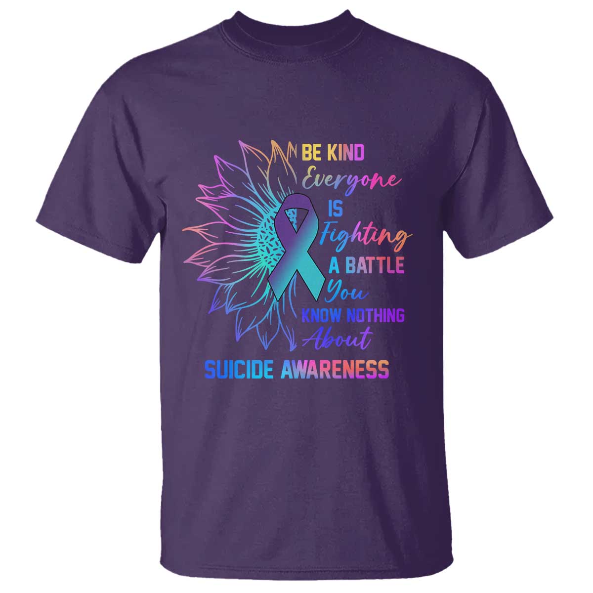 Suicide Prevention Support T Shirt Be Kind Everyone Is Fighting A Battle