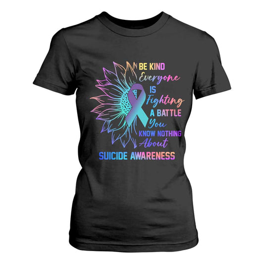 Suicide Prevention Support T Shirt For Women Be Kind Everyone Is Fighting A Battle