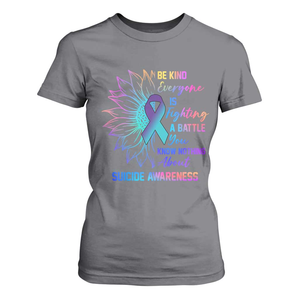 Suicide Prevention Support T Shirt For Women Be Kind Everyone Is Fighting A Battle