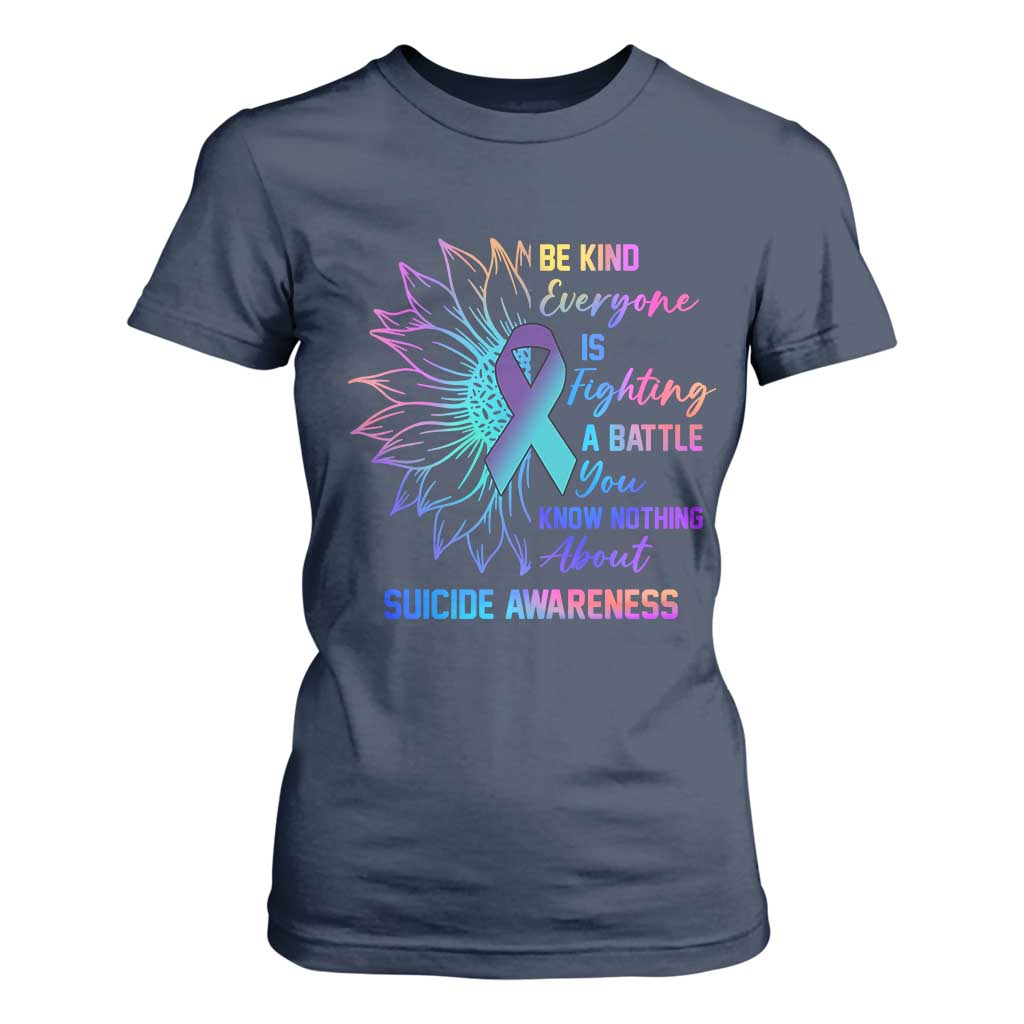 Suicide Prevention Support T Shirt For Women Be Kind Everyone Is Fighting A Battle