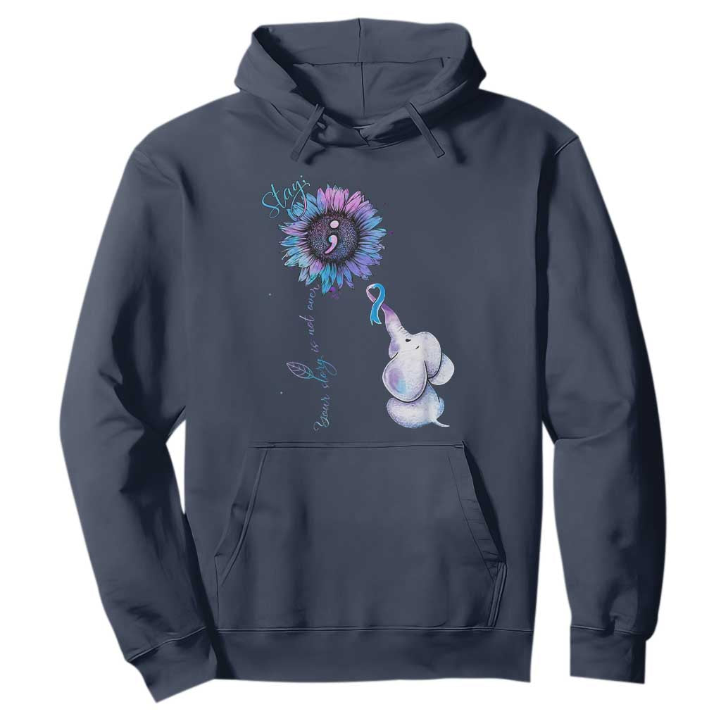 Suicide Prevention Support Hoodie Stay Your Story Is Not Over Stay