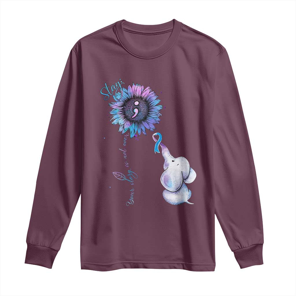 Suicide Prevention Support Long Sleeve Shirt Stay Your Story Is Not Over Stay