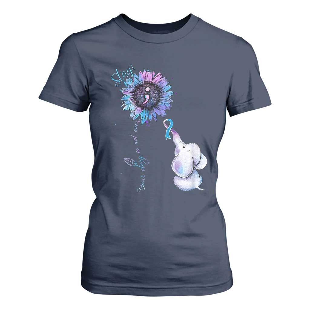 Suicide Prevention Support T Shirt For Women Stay Your Story Is Not Over Stay