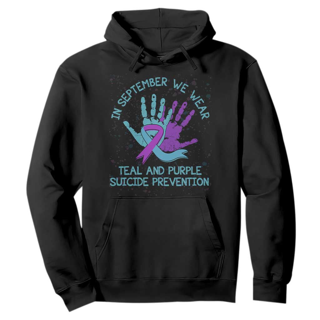 Suicide Prevention Support Hoodie In September We Wear Teal Purple Ribbon