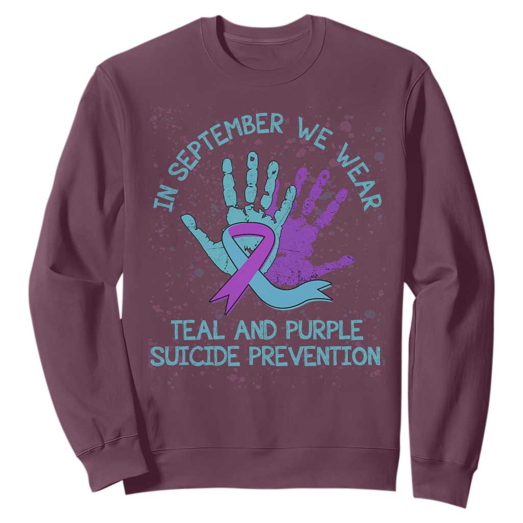 Suicide Prevention Support Sweatshirt In September We Wear Teal Purple Ribbon