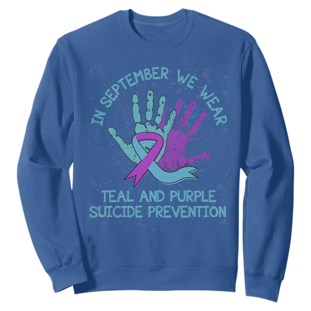 Suicide Prevention Support Sweatshirt In September We Wear Teal Purple Ribbon