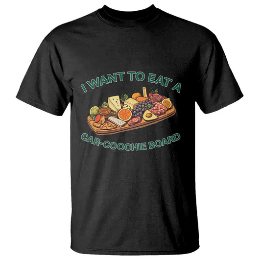 funny-charcuterie-board-t-shirt-i-want-to-eat-a-car-coochie-board-humor-mispronunciation-sarcasm