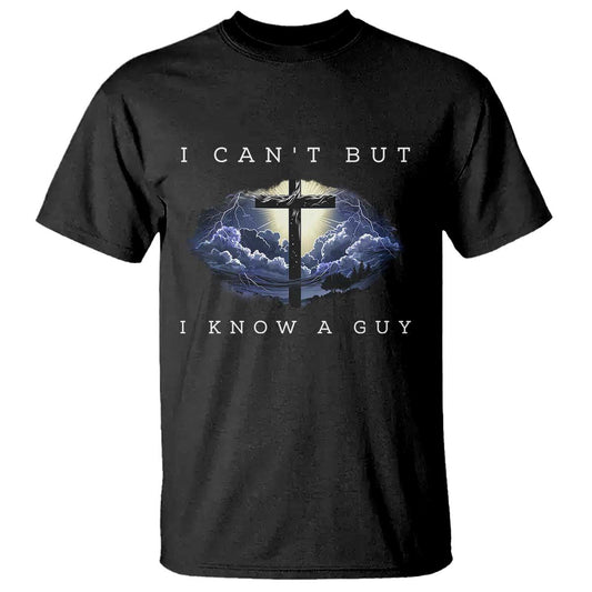 christian-faith-t-shirt-i-cant-but-i-know-a-guy-christ-cross