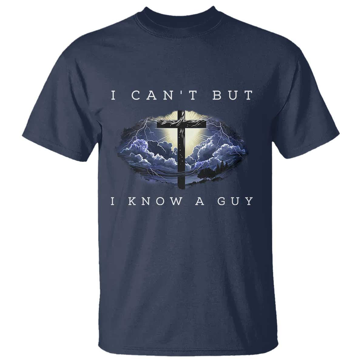 christian-faith-t-shirt-i-cant-but-i-know-a-guy-christ-cross