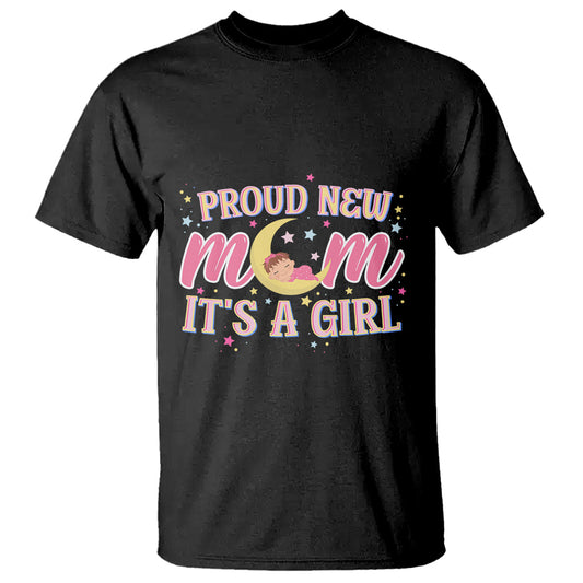 first-mothers-day-t-shirt-proud-new-mom-its-a-girl-pink-baby