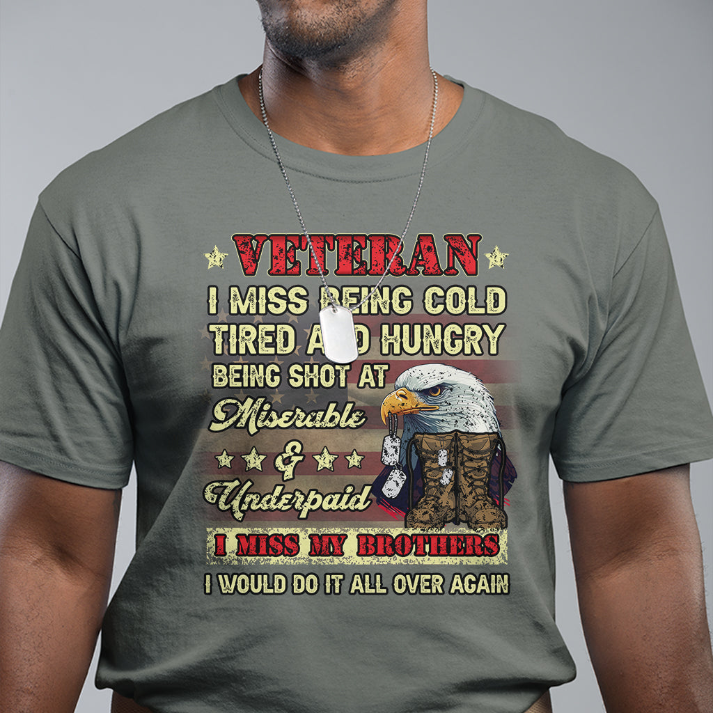 veteran-t-shirt-i-miss-being-cold-tired-i-miss-my-brothers-i-would-do-it-all-over-again-us-flag-bald-eagle-dog-tags