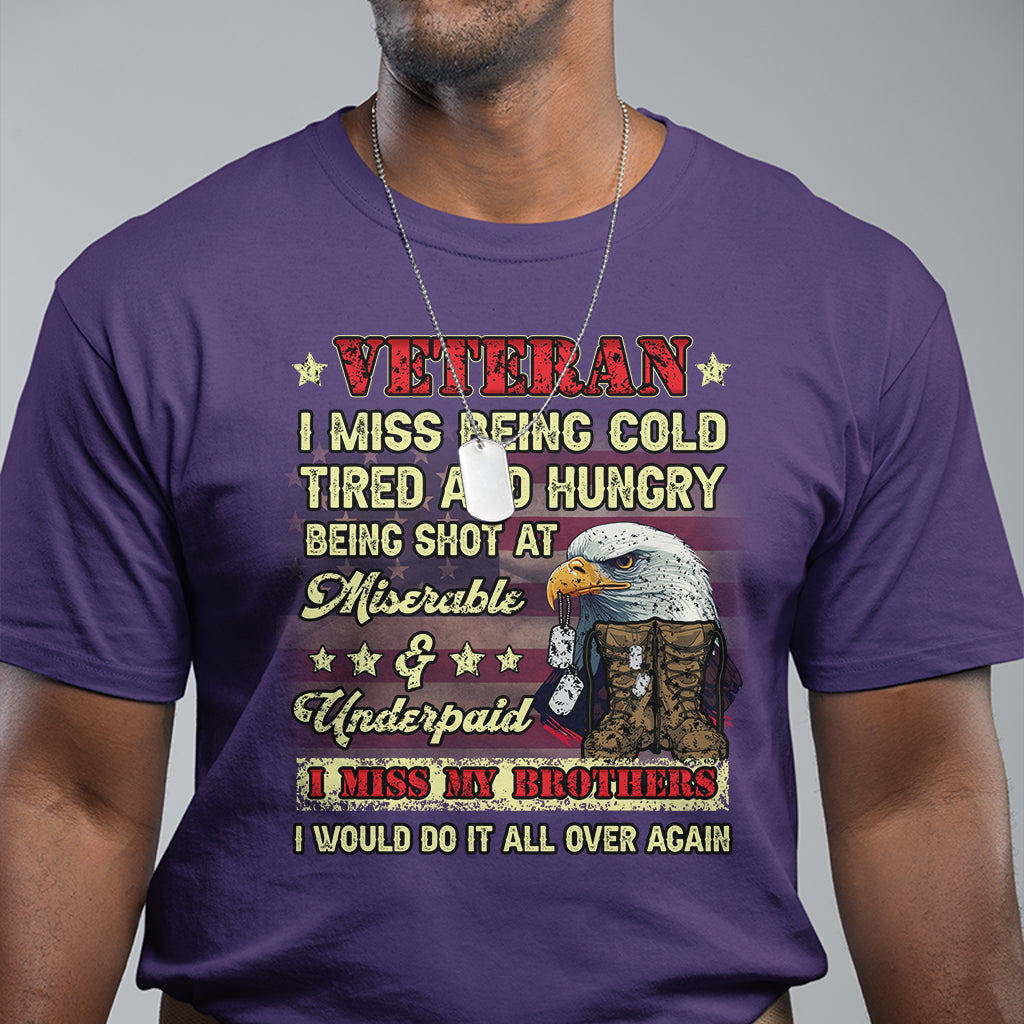 veteran-t-shirt-i-miss-being-cold-tired-i-miss-my-brothers-i-would-do-it-all-over-again-us-flag-bald-eagle-dog-tags