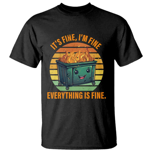 dumpster-fire-t-shirt-its-fine-im-fine-everything-is-fine-retro-vintage