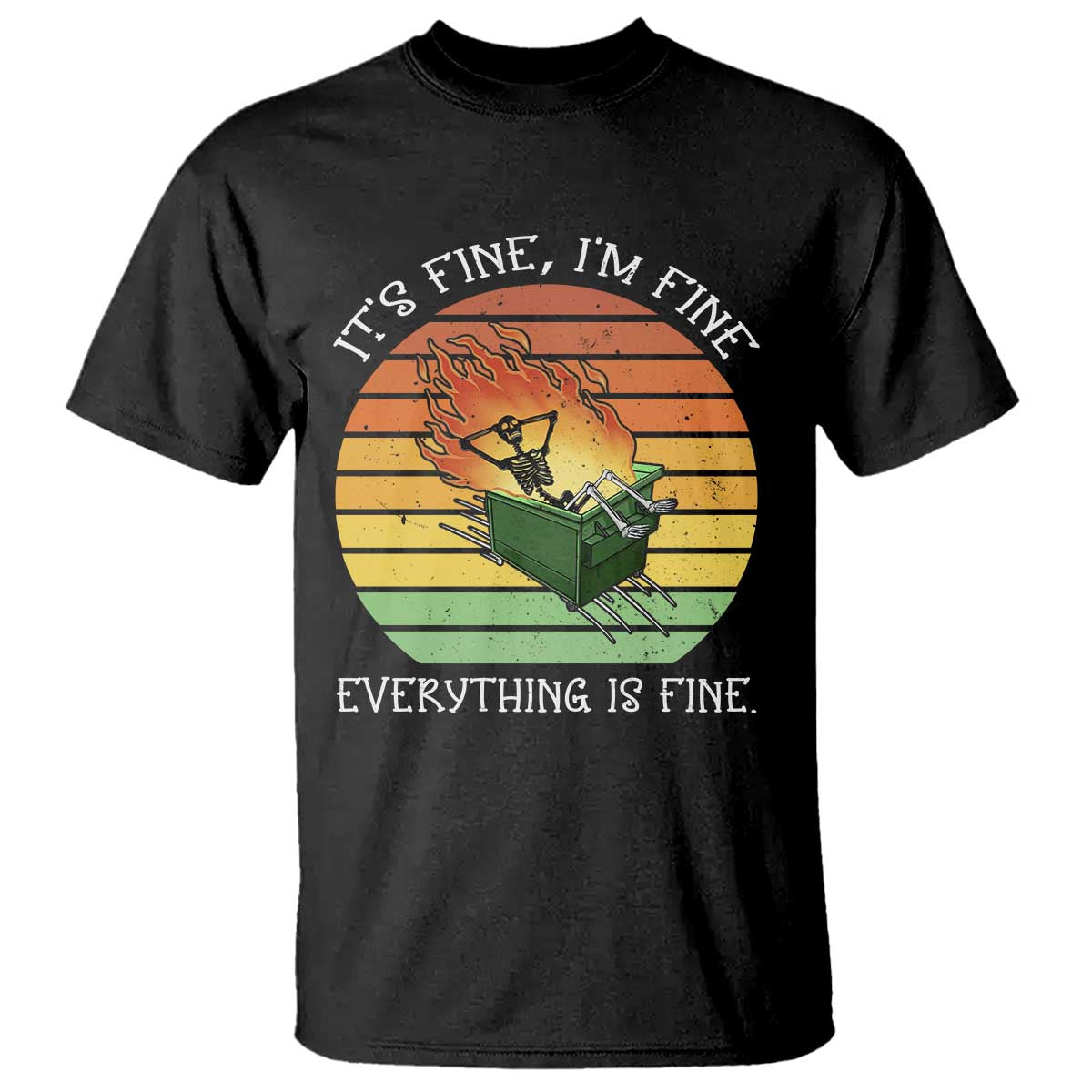 dumpster-fire-skeleton-t-shirt-its-fine-im-fine-everything-is-fine