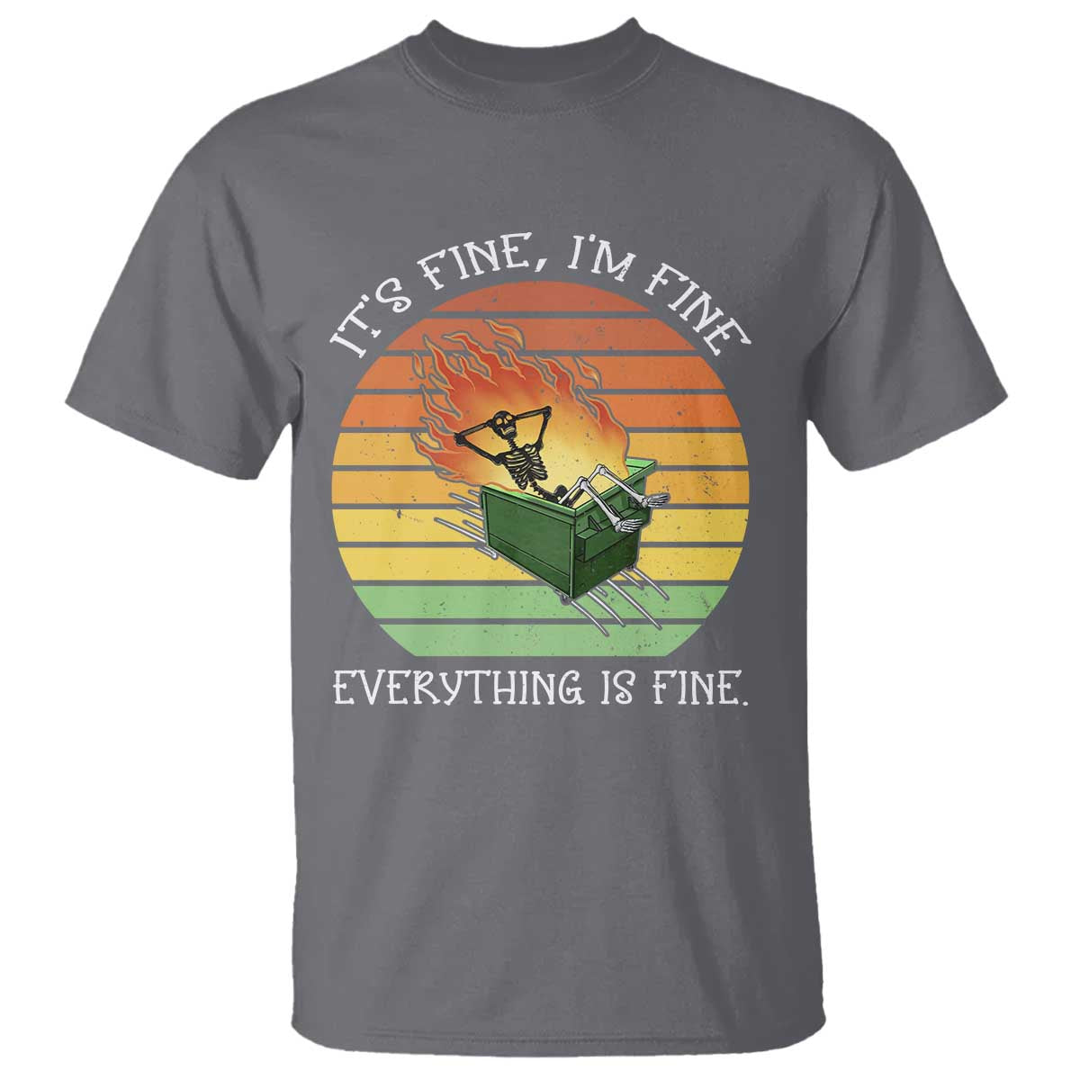 dumpster-fire-skeleton-t-shirt-its-fine-im-fine-everything-is-fine