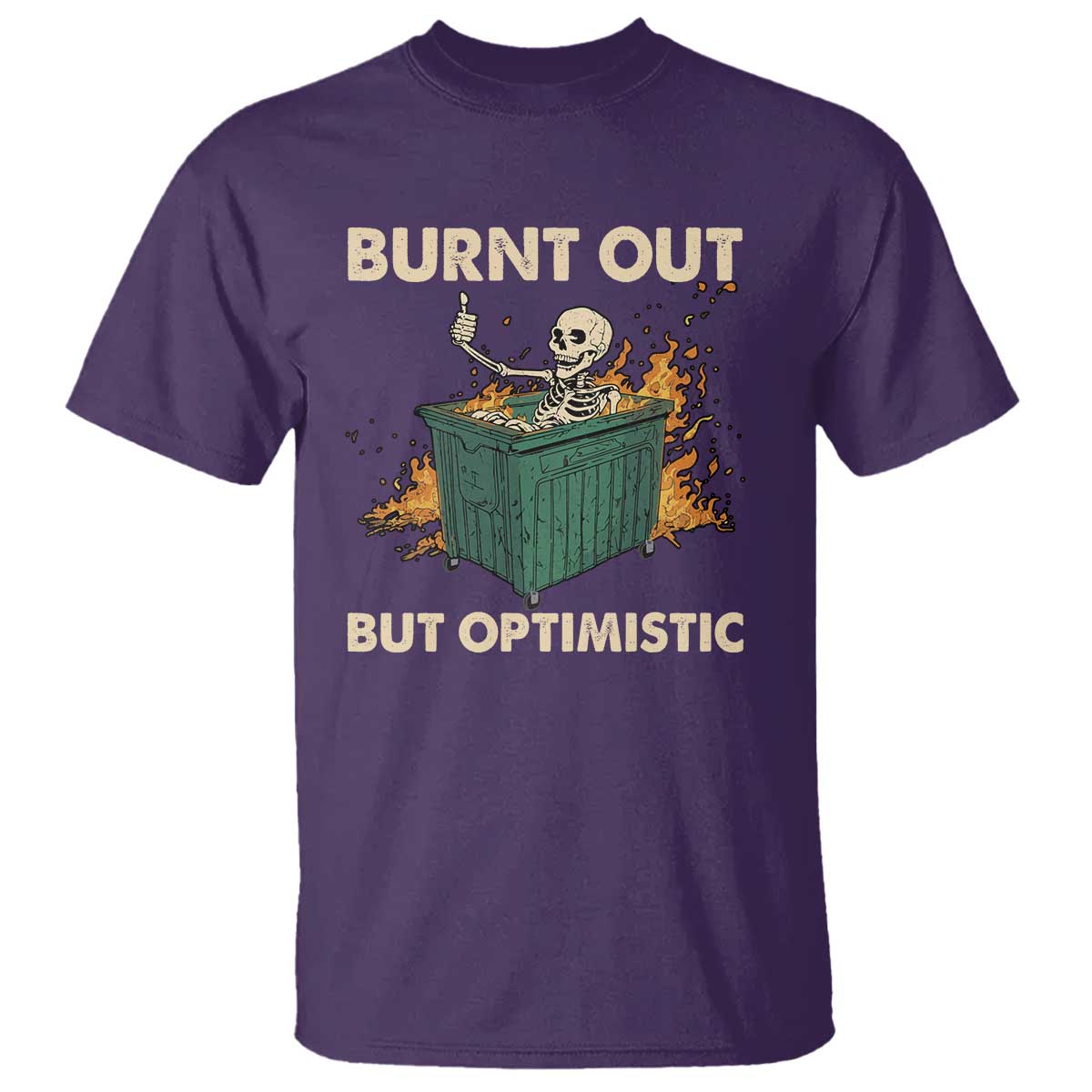 funny-dumpster-fire-skeleton-t-shirt-burn-out-but-optimistic