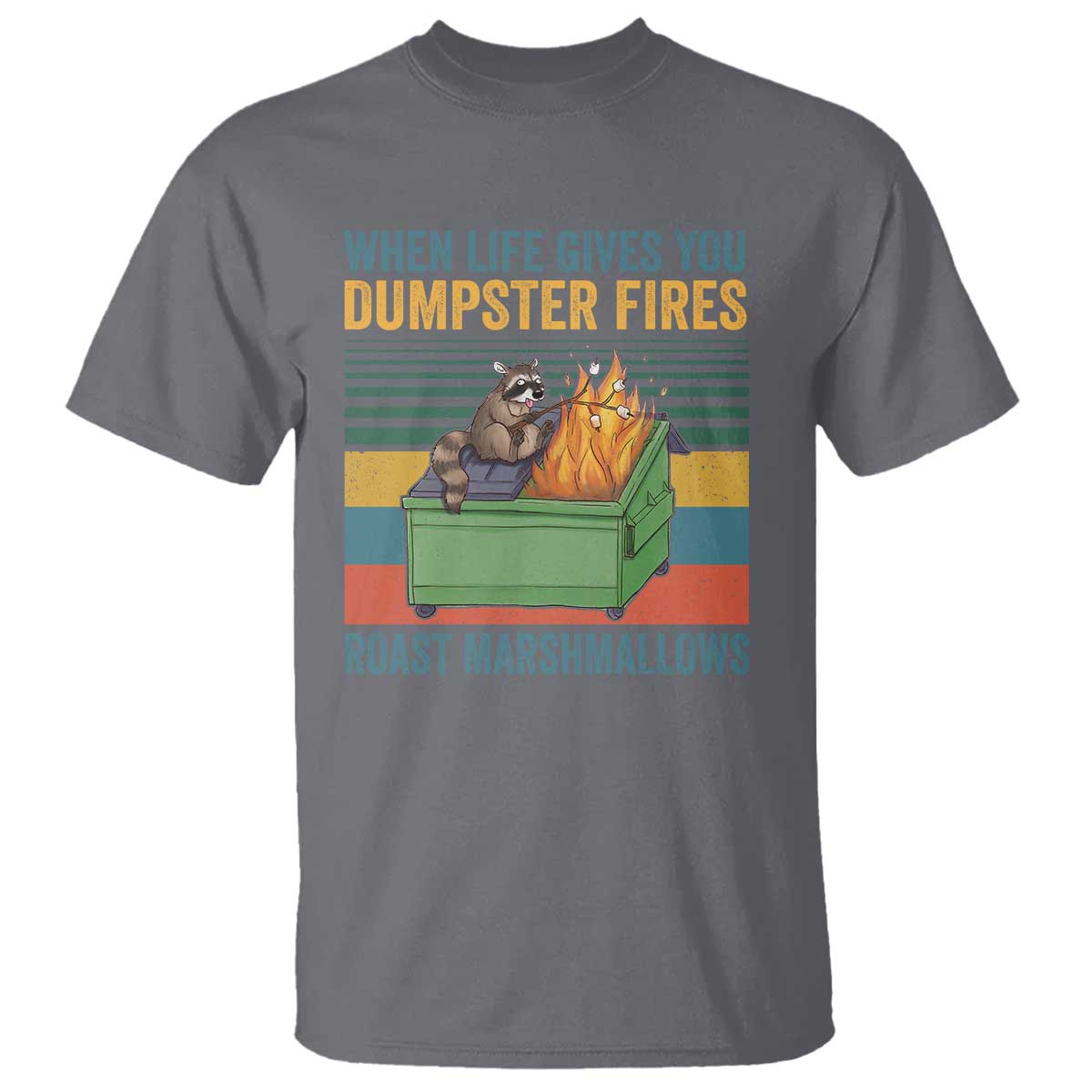 funny-dumpster-fire-raccoon-t-shirt-when-life-gives-you-dumpster-fires-roast-marshmallows-retro-vintage