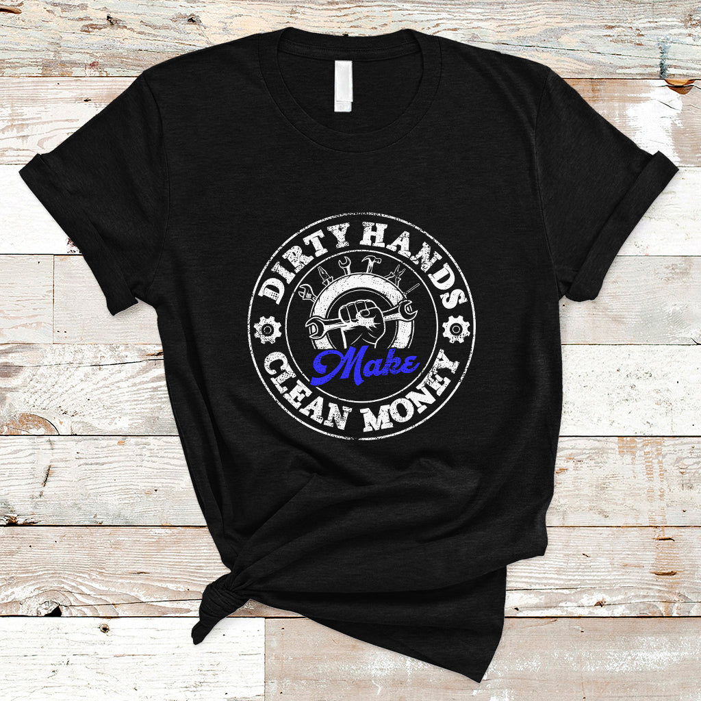 labor-day-t-shirt-dirty-hands-make-clean-money-funny-mechanic-mechanist