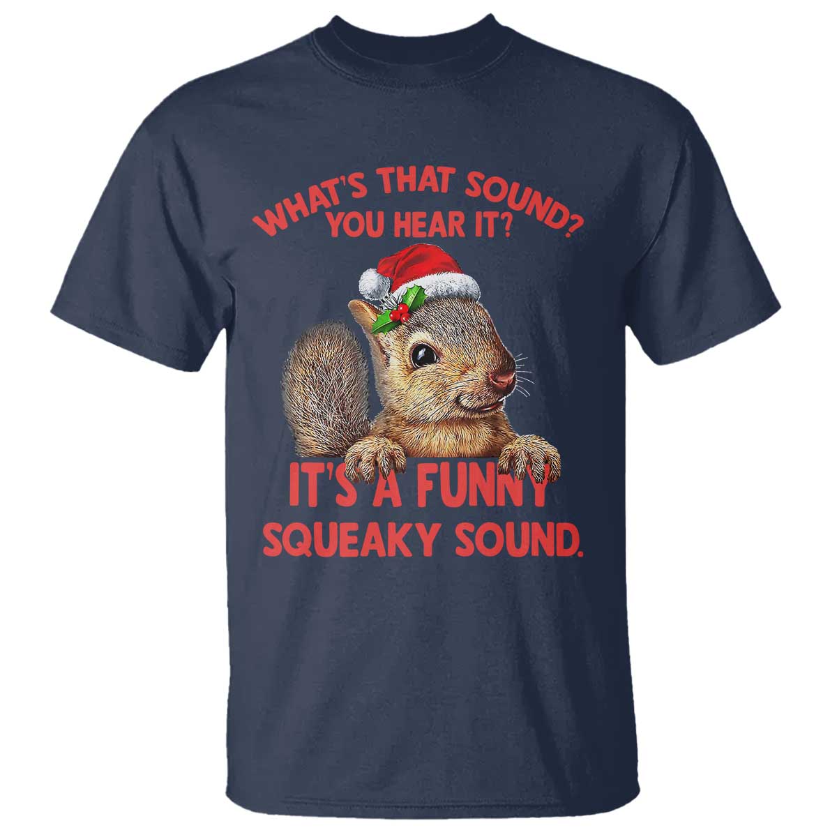 christmas-squirrel-t-shirt-its-a-funny-squeaky-sound-xmas-things