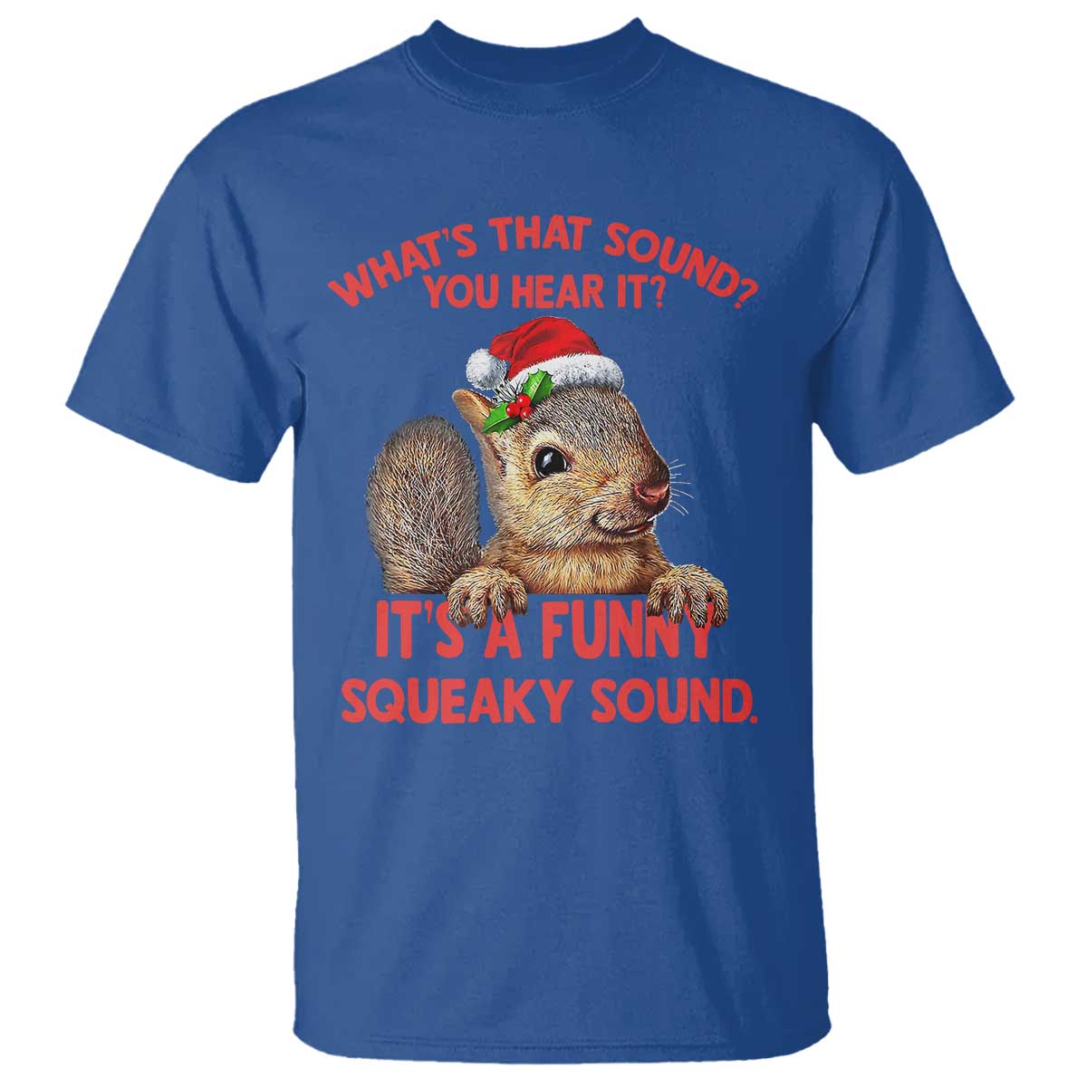 christmas-squirrel-t-shirt-its-a-funny-squeaky-sound-xmas-things