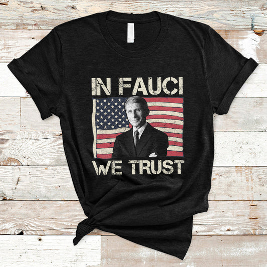 in-fauci-we-trust-tee-shirt-trust-science-not-morons-t-shirt-ts02