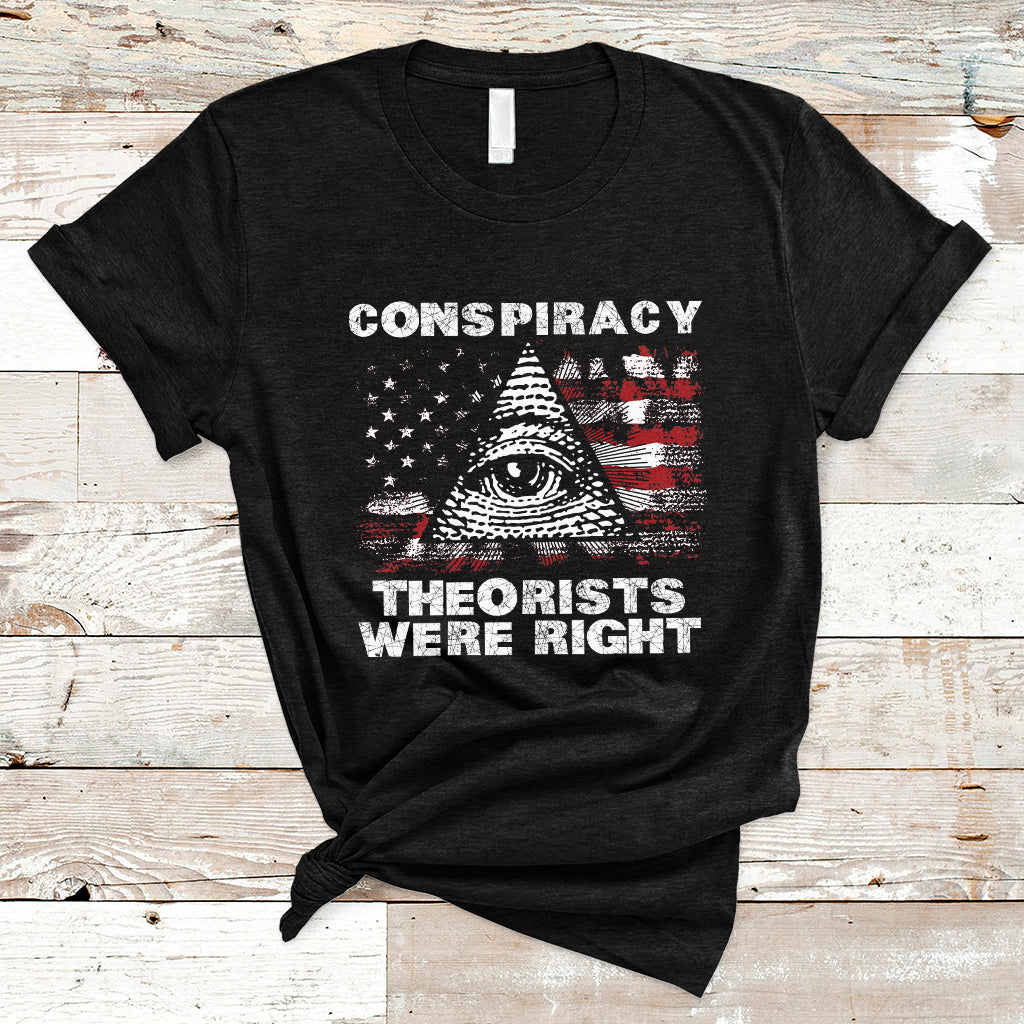 the-conspiracy-theorists-were-right-t-shirt-ts02