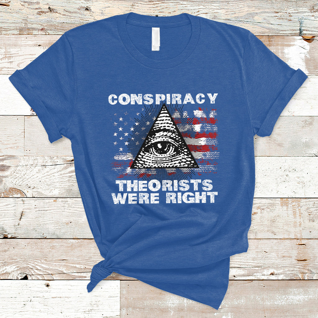the-conspiracy-theorists-were-right-t-shirt-ts02
