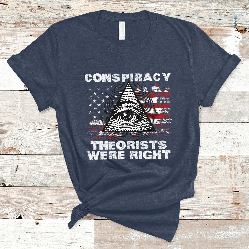 the-conspiracy-theorists-were-right-t-shirt-ts02