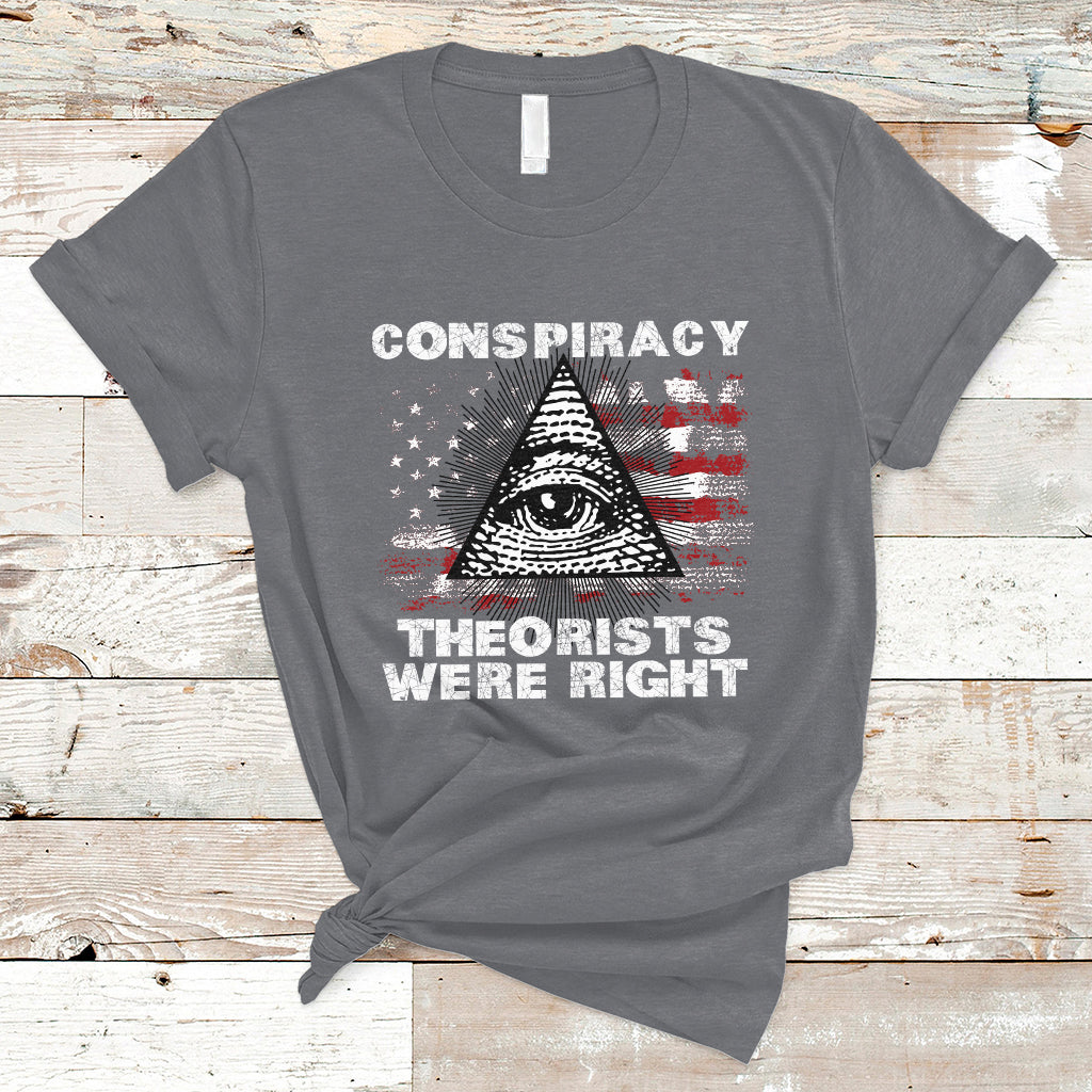 the-conspiracy-theorists-were-right-t-shirt-ts02