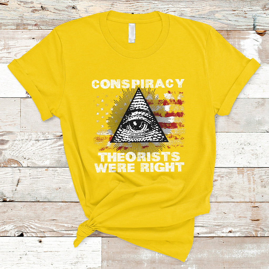 the-conspiracy-theorists-were-right-t-shirt-ts02