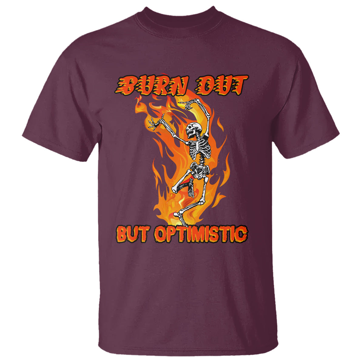 funny-quotes-t-shirt-burnt-out-but-optimistic-skeleton-funny-saying-humor